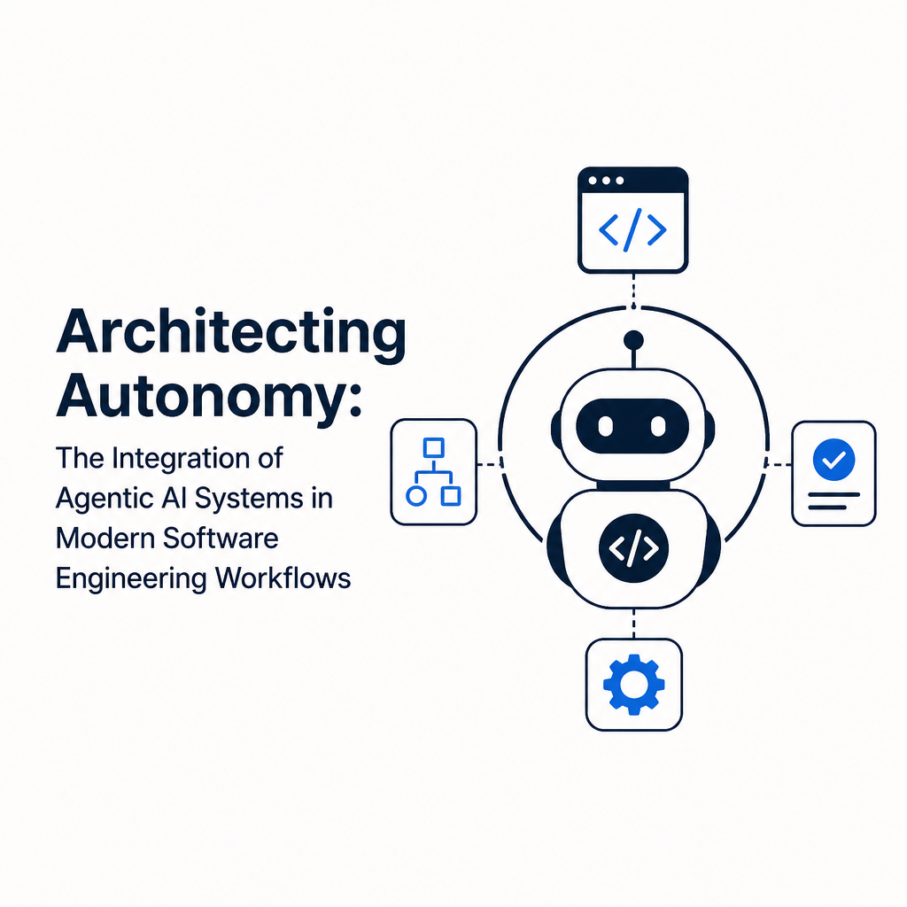 Architecting Autonomy: The Integration of Agentic AI Systems in Modern Software Engineering Workflows